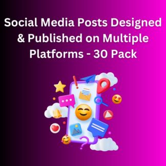 Social Media Posts Designed & Published on Multiple Platforms - 30 Pack